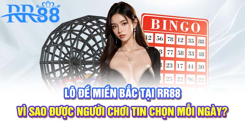 Lô đề miền Bắc – Cách chơi hiệu quả và tránh bẫy thường gặp